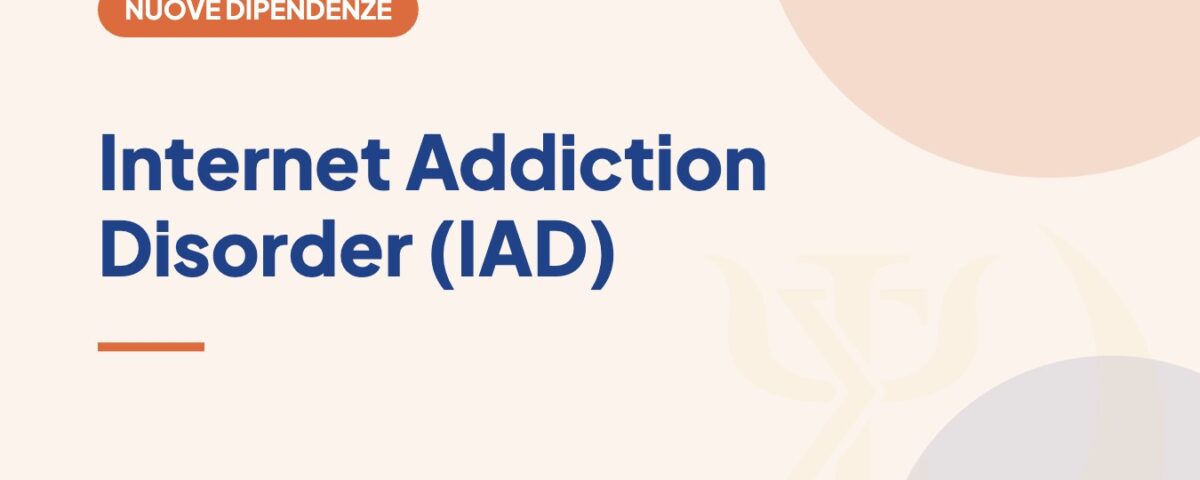 Internet Addiction Disorder (IAD)