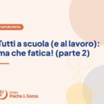 Tutti a scuola (e al lavoro): ma che fatica! (parte 2)