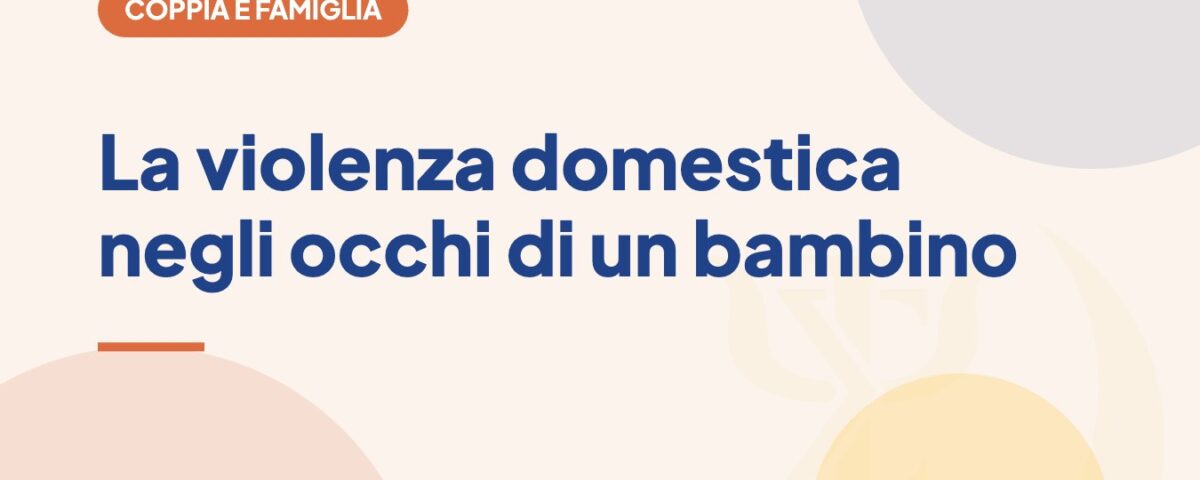 La violenza domestica negli occhi di un bambino